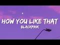 Download Lagu BLACKPINK - How You Like That (Lyrics)