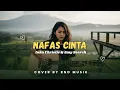 Lagu Nafas Cinta - Inka Christie \u0026 Amy Search | Slow Rock Paling Romantis [COVER by RnD Musik]