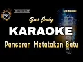 Download Lagu PANCORAN METATAKAN BATU GUS JODY - KARAOKE