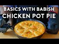 Chicken Pot Pie Basics with Babish