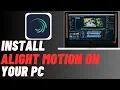 Lagu Hoe Alight Motion op je pc te downloaden | Alight Motion eenvoudig installeren (beste videobewerk...