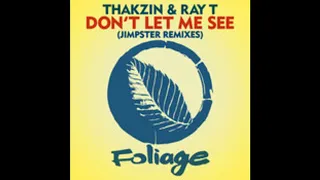 Thakzin \u0026 Ray T - Don't Let Me See (Jimpster Remix)