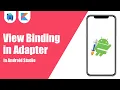 View Binding in Adapter in Android Studio Kotlin Android Tutorials