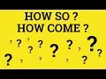 Download Lagu 🔵 How So? How Come? How So Meaning - How Come Examples - How So Defined - Informal English