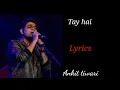 Download Lagu TAY HAI (LYRICS) ANKIT TIWARI, RUSTOM