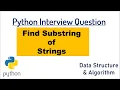 Interview Question Find Substring of String Python Code