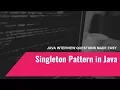 The Singleton Pattern Java Interview Questions Made Easy