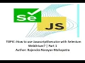 How to use JavascriptExecutor with Selenium WebDriver Part 1