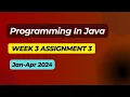 NPTEL Programming In Java Week 3 Assignment 3 Answers Solution Quiz 2024-Jan
