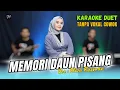 Download Lagu MEMORI DAUN PISANG KARAOKE DUET TANPA VOKAL COWOK Ft ( Eliza Rusman )