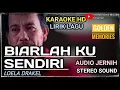 Download Lagu Karaoke BIARLAH KU SENDIRI LOELA DRAKEL KARAOKE LIRIK HD TANPA VOCAL, BY IRANA JAYA MUSIK