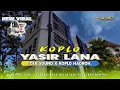 Download Lagu RELIGI HADROH YASIR LANA TERBARU SLOW BASS TERBARU 2025