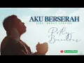 Download Lagu AKU BERSERAH - POLLY BERNARDUS Cipt. Ronny Loppies | Lagu Pop Rohani 2025