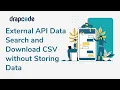 External API Data Search and Download CSV without Storing Data