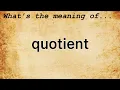 Quotient Meaning Definition of Quotient