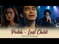 PEDIHNYA HINGGA KE TULANG 💔! 🔪 Pedih - Last Child ! Laki Laki Bisa Nangis Hati Yang Terluka Parah 🥀