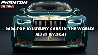 THE TOP 10 LUXURY CARS IN 2024