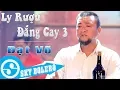 Download Lagu Giọng ca CỰC MẶN - Ly Rượu Đắng Cay 3 ( Đời Là Cõi Tạm ) ĐẠT VÕ, Sáng Tác: KIM VŨ
