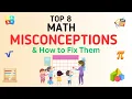 Top 8 Math Misconceptions and How to Fix Them