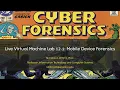 Live Virtual Machine Lab 12-1 Mobile Device Forensics - 062725A