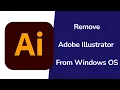 How to Remove Adobe Illustrator From Windows PC