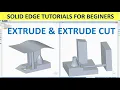 Solid Edge Tutorials Modeling How to use Extude Extrude Cut with Synchronous and Ordered