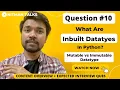 What Are Inbuild DataTypes In Python Mutable Vs Immutable Datatype Python Interview Ques - 10