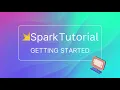 Spark Tutorial Getting Started in your Spark School