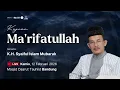 Lagu Kajian Marifatullah bersama KH Saiful Islam Mubarak| 12/02/2026