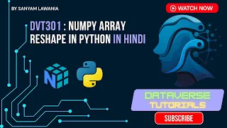 Lecture 6 - NumPy Reshape Convert 1D to 2D 3D Arrays DVT301