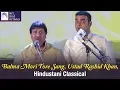Lagu Balma Mori Tore Sang | Ustad Rashid Khan | Hindustani Classical | Idea Jalsa | Art and Artistes