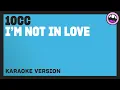 10cc - I'm Not In Love (Karaoke Version)