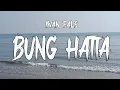Lagu Iwan Fals - Bung Hatta (Official Lyric Video)