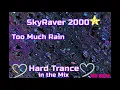Download Lagu SkyRaver2000 ✨💙Too Much Rain Hard Trance✨💙 @ 155 BPM
