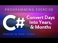 C Program to Convert a Given Number of Days into Years Months Days Programming Exercise