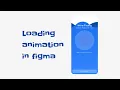 How to design Creative Loading animation Figma Interactive Components