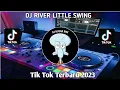 Download Lagu DJ RIVER LITTLE SWING TIK TOK TERBARU 2023