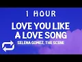Download Lagu [ 1 HOUR ] Selena Gomez - Love You Like a Love Song (Lyrics) no one compares you stand alone