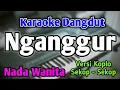 Download Lagu NGANGGUR - KARAOKE || NADA WANITA CEWEK || Versi Dangdut Koplo || Masdddho || Live Keyboard