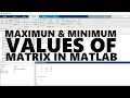 12 HOW TO FIND MAXIMUM MINIMUM VALUES OF MATRIX IN MATLAB