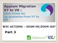 Appium Java-Client Migration V7 to V8 Appium 8 W3C Actions Zoom In Zoom Out Part 3