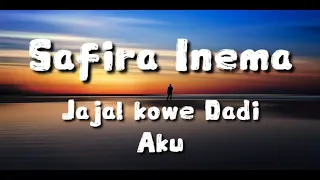 Download Safira Inema - Jajal Kowe Dadi Aku | lirik video MP3