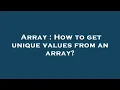 Array How to get unique values from an array