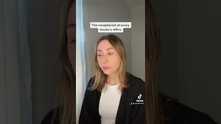 The Receptionist At Every Doctor s Office
