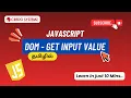 JavaScript Tutorial for Beginners DOM Tutorial Get Input Value
