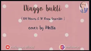 Download Dinggo Bukti - Om Wawes feat YK brass Ensemble cover by Mella MP3