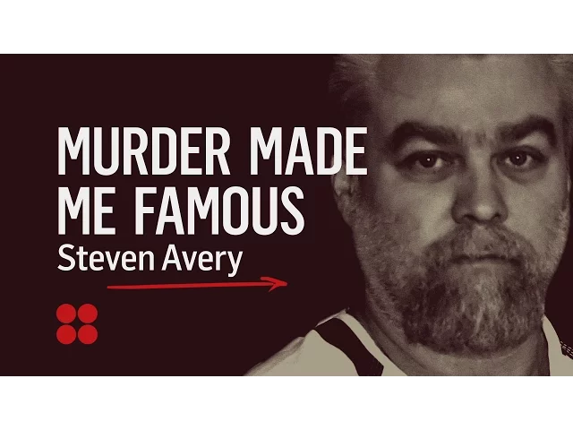 Murder Made Me Famous: Steven Avery