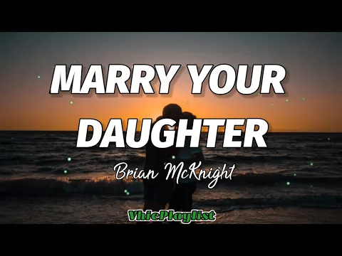 Download MP3 Brian McKnight - Marry Your Daughter (Lyrics)🎶