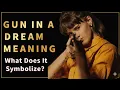 Gun Dream Meaning Interpreting Dreams About Shooting Violence Sexual Desire