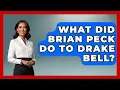 What Did Brian Peck Do to Drake Bell True Crime Lovers